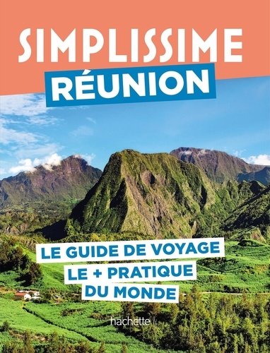 Réunion - Le Guide De Voyage Le + Pratique Du Monde