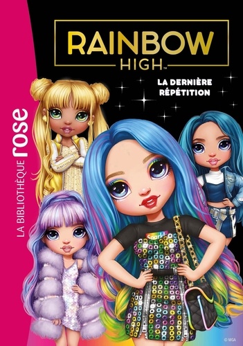 Rainbow High - Tome 7 - La Dernière Répétition