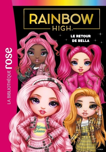 Rainbow High - Tome 9 - Le Retour De Bella