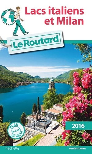 Lacs Italiens Et Milan - Guide du Routard 2016