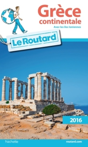 Grèce Continentale - Guide du Routard 2016