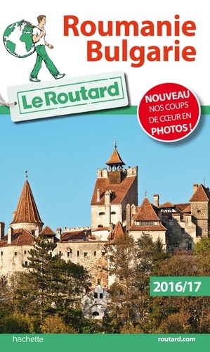 Roumanie, Bulgarie - Guide du Routard 2016-2017