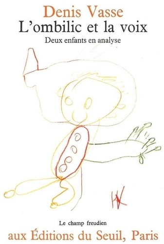 L'ombilic Et La Voix - Deux Enfants En Analyse