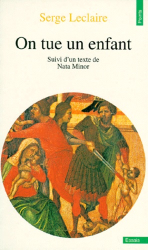 On Tue Un Enfant - Un Essai Sur Le Narcissisme Primaire Et La Pulsion De Mort Suivi D'un Texte De Nata Minor