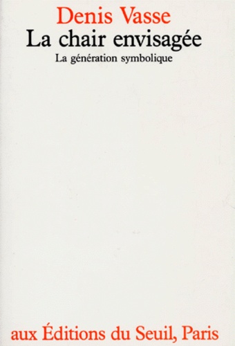 La Chair Envisagee - La Generation Symbolique
