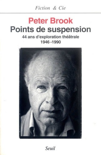 Points De Suspension - 44 Ans D'exploration Theatrale 1946-1990