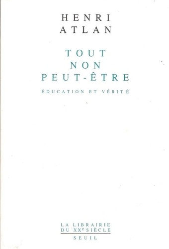 Tout, Non, Peut-Être - Éducation Et Vérité
