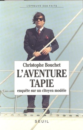 L'aventure Tapie - Enquête Sur Un Citoyen Modèle