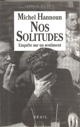 Nos Solitudes - Enquête Sur Un Sentiment