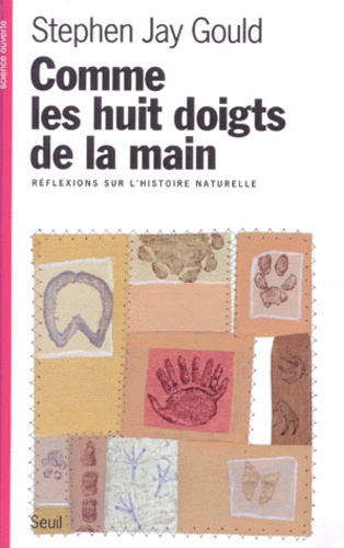 Comme Les Huit Doigts De La Main - Reflexions Sur L'histoire Naturelle