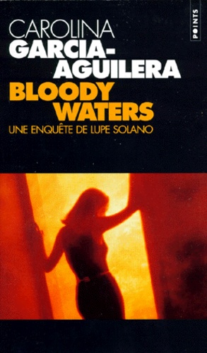 Bloody Waters - Une Enquête De Lupe Solano