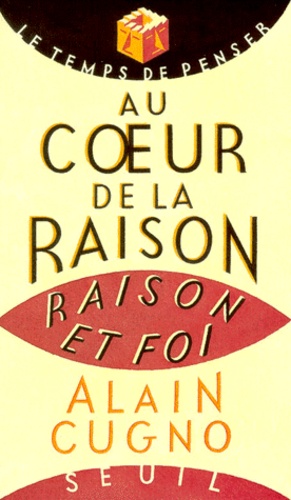 Au Coeur De La Raison - Raison Et Foi