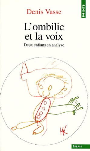 L'ombilic Et La Voix - Deux Enfants En Analyse
