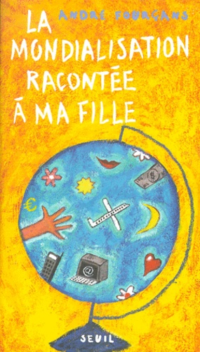 La Mondialisation Racontee A Ma Fille