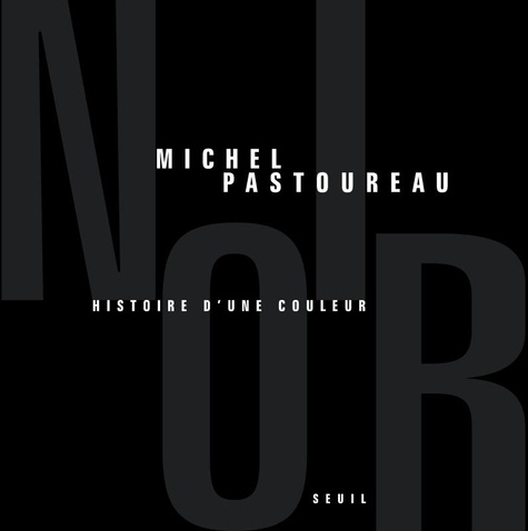 Noir - Histoire D'une Couleur