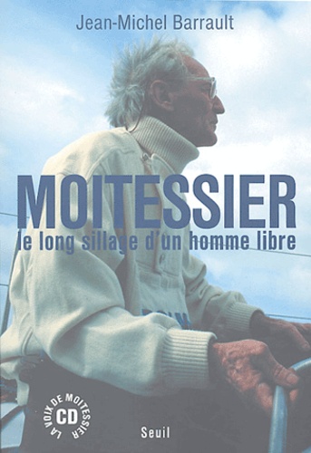 Moitessier - Le Long Sillage D'un Homme Libre (1 Cd-Rom)