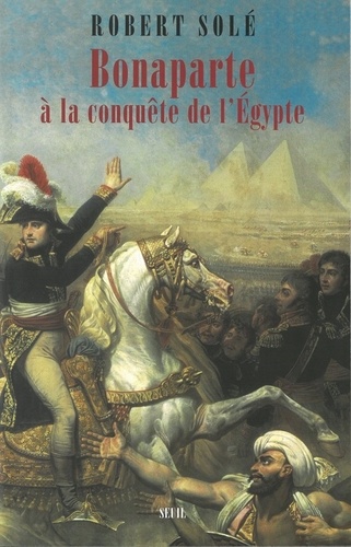 Bonaparte À La Conquête De L'egypte