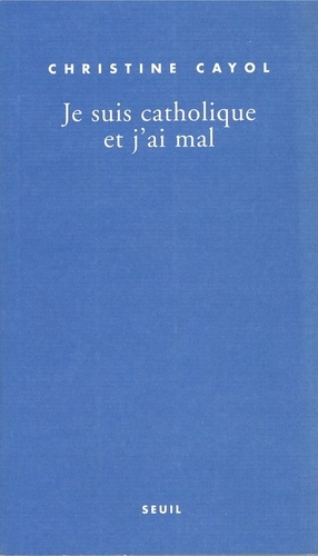Je Suis Catholique Et J'ai Mal