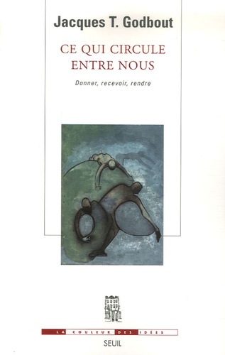 Ce Qui Circule Entre Nous - Donner, Recevoir, Rendre