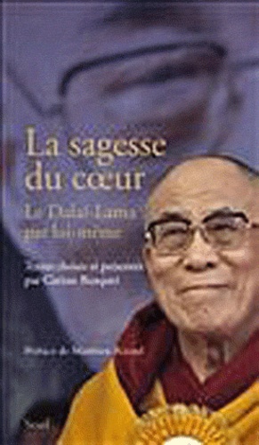 La Sagesse Du Coeur - Le Dalaï-Lama Par Lui-Même