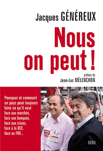 Nous, On Peut ! - Pourquoi Et Comment Un Pays Peut Toujours Faire Ce Qu'il Veut Face Aux Marchés, Face Aux Banques, Face Aux Crises, Face À La Bce, Face Au Fmi