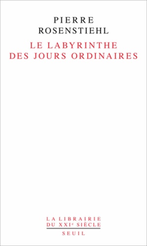 Le Labyrinthe Des Jours Ordinaires