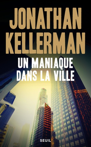 Une Enquête De Milo Sturgis Et Alex Delaware - Un Maniaque Dans La Ville