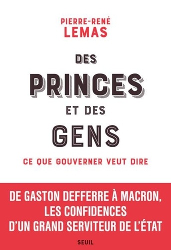 Des Princes Et Des Gens - Ce Que Gouverner Veut Dire