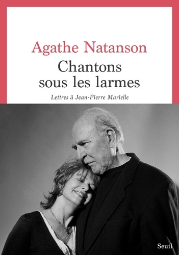 Chantons Sous Les Larmes - Lettres À Jean-Pierre Marielle