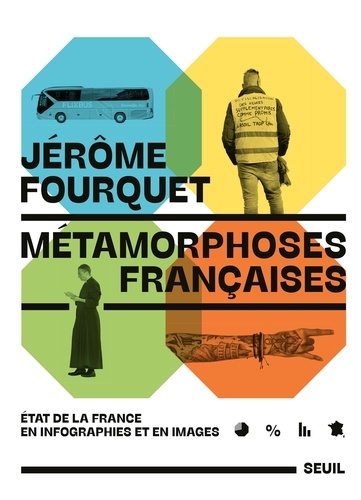 Métamorphoses Françaises - Etat De La France En Infographies Et En Images