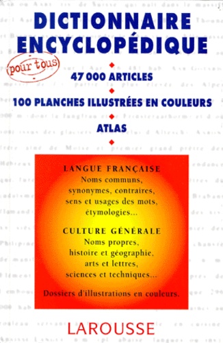 Dictionnaire Encyclopedique Pour Tous - 47000 Articles, 100 Planches Illustrees En Couleurs, Atlas