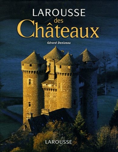 Larousse Des Châteaux