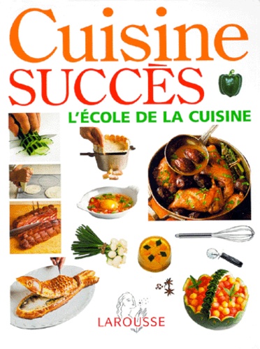 Cuisine Succès - L'école De La Cuisine