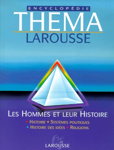 Encyclopedie Thema - Volume 1, Les Hommes Et Leur Histoire