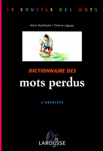 Dictionnaire Des Mots Perdus - L'obsolète