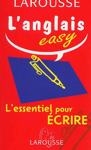 L'anglais Easy - L'essentiel Pour Ecrire