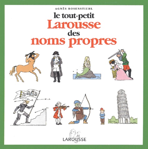 Le Tout-Petit Larousse Des Noms Propres