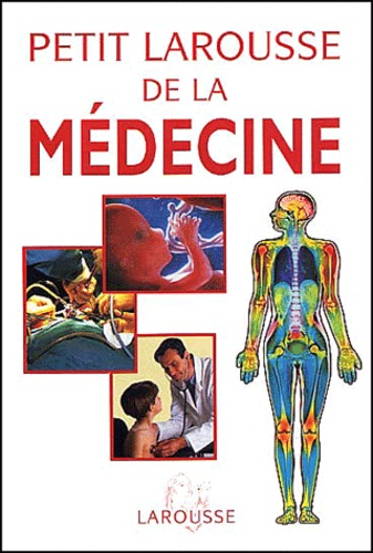 Petit Larousse De La Médecine
