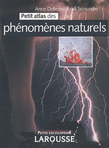 Petit Atlas Des Phénomènes Naturels
