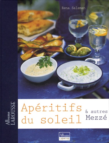 Apéritifs Du Soleil - Et Autres Mezzé
