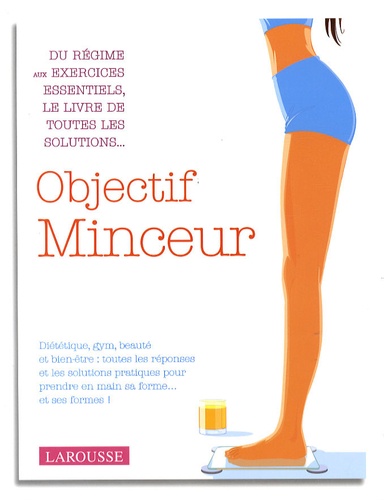 Objectif Minceur - Tout Pour Réussir Son Programme Forme