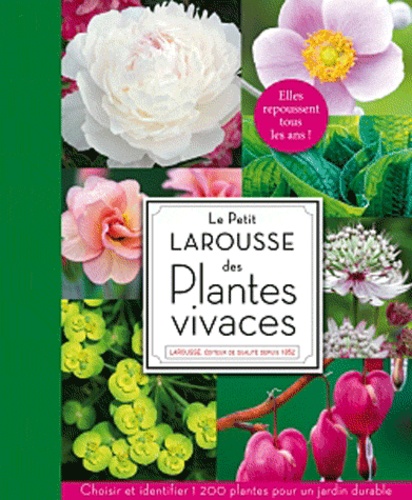 Le Petit Larousse Des Plantes Vivaces