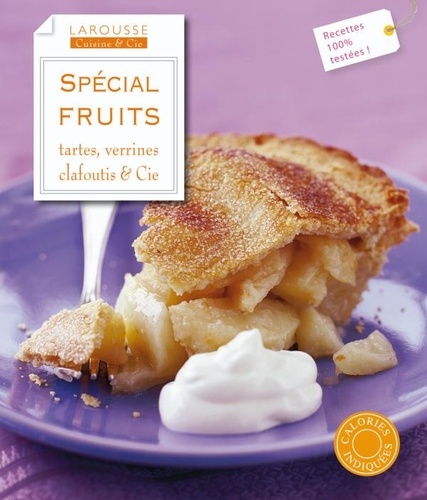 Spécial Fruits - Tartes, Verrines, Crumbles & Cie