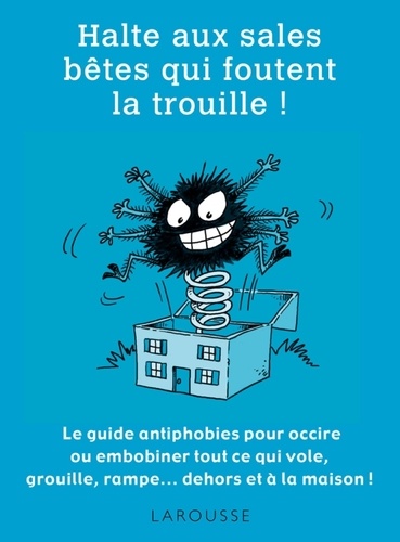 Halte Aux Sales Bêtes Qui Foutent La Trouille !