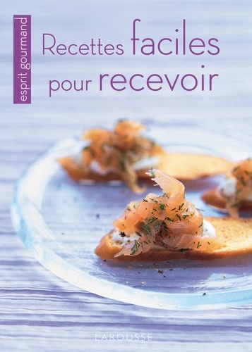 Recettes Faciles Pour Recevoir