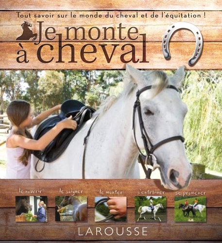 Je Monte À Cheval - Tout Savoir Sur Le Monde Du Cheval Et De L'équitation