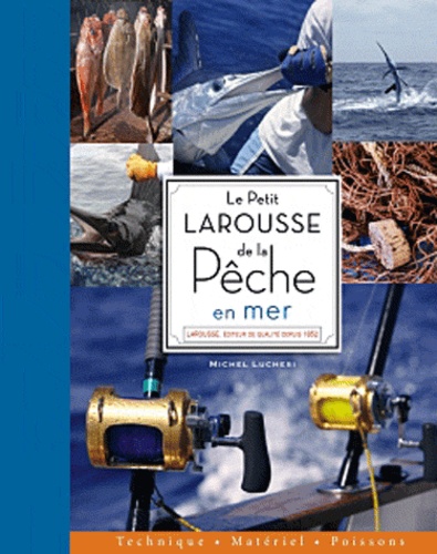 Le Petit Larousse De La Pêche En Mer