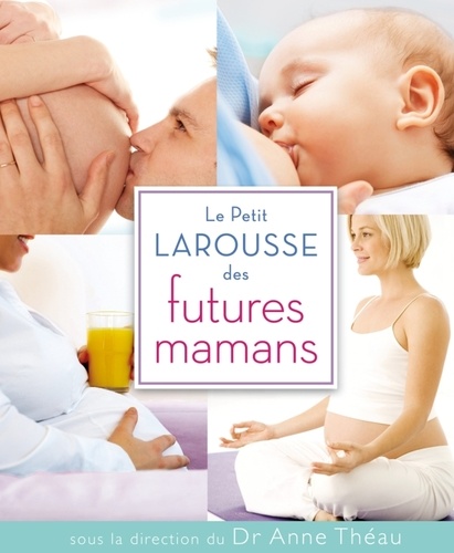 Le Petit Larousse Des Futures Mamans