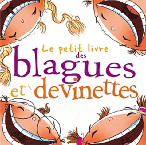 Le Petit Livre Des Blagues Et Devinettes