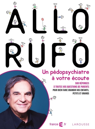 Allo Rufo - Marcel Rufo, Un Pédopsychiatre À Votre Écoute !
